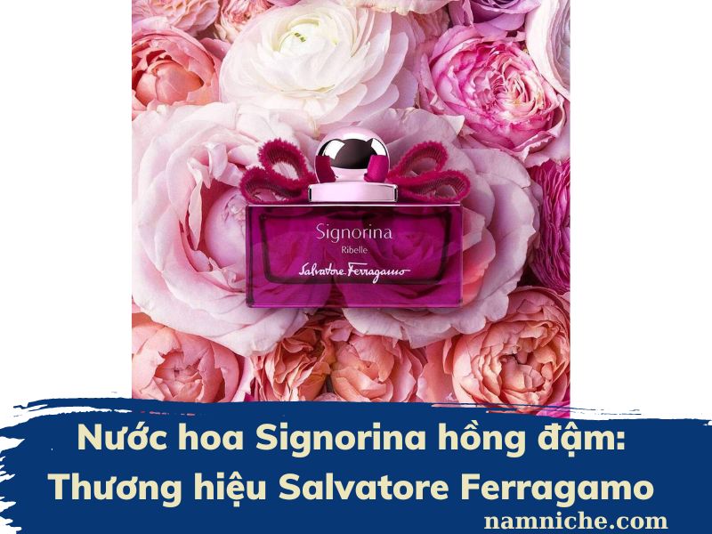 Nước hoa Signorina hồng đậm_ Thương hiệu Salvatore Ferragamo