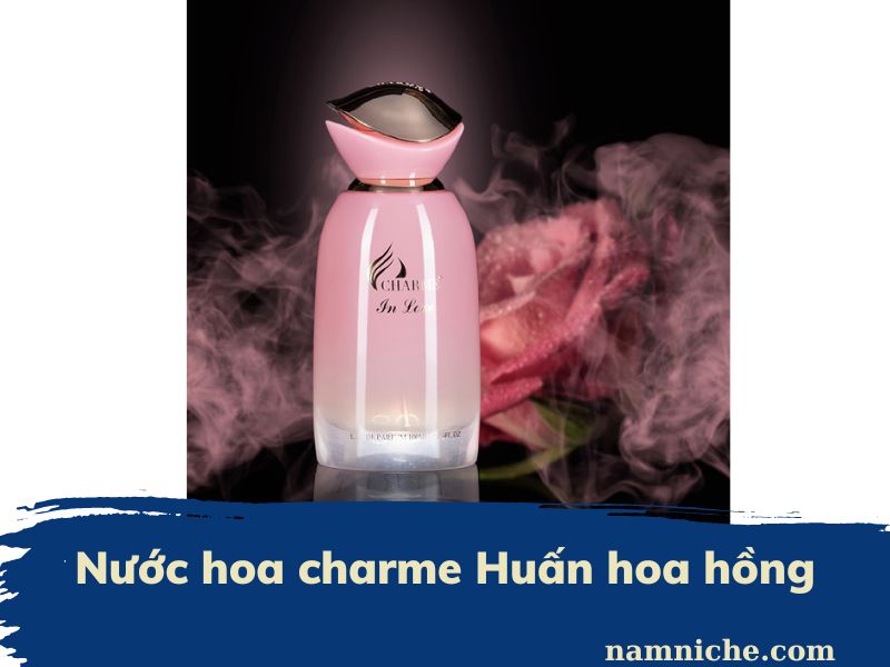 Nước hoa charme Huấn hoa hồng